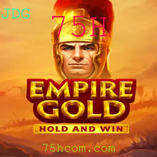 EmpireGold: Descubra o Fascinante Mundo do Jogo 75H